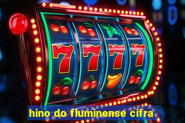 hino do fluminense cifra